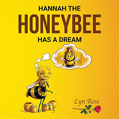 Hannah the Honeybee Has a Dream (1) (Hannah the Honeybee and Friends)