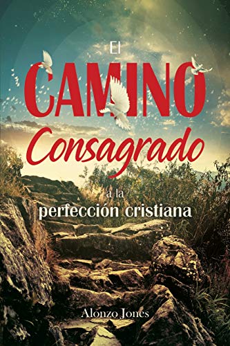 El Camino consagrado a la perfecci??n cristiana (Spanish Edition)