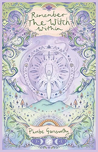 Remember The Witch Within: Magical Studies Of Our Past Lives