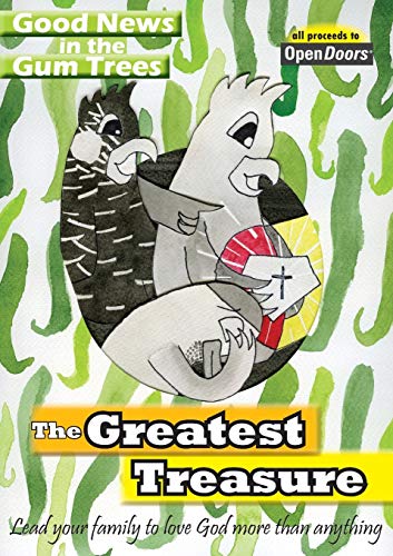 The Greatest Treasure: Lead your family to love God more than anything (Good News in the Gum Trees)
