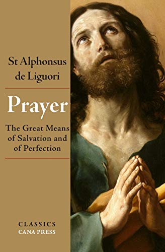 Prayer: The Great Means of Salvation and of Perfection - 9780648868811