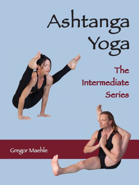 Ashtanga Yoga The Intermediate Series