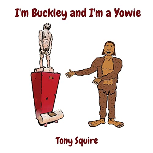 I'm Buckley and I'm a Yowie (Buckley the Yowie)