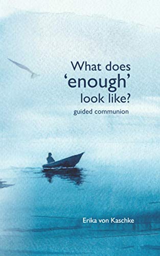 What does enough look like?: Guided Communion