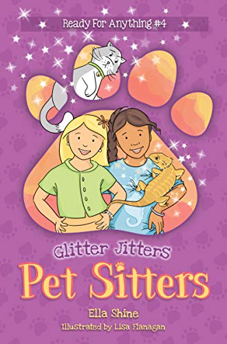 Glitter Jitters: Pet Sitters: Ready For Anything #4: A funny junior reader series (ages 5-8) with a sprinkle of magic