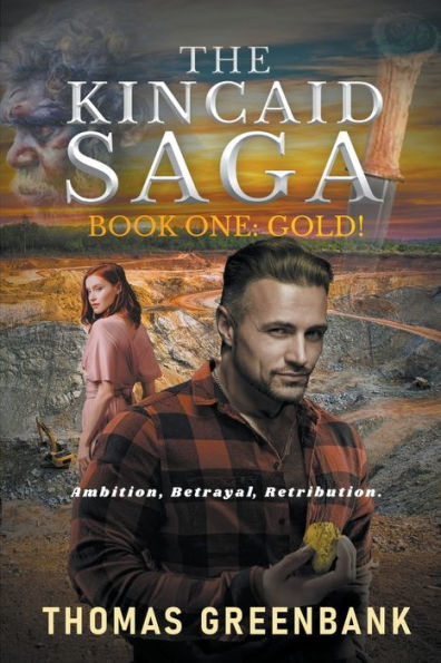 Gold!-The Kincaid Saga, Book One