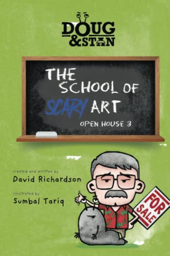 Doug & Stan - The School Of Scary Art: Open House 3