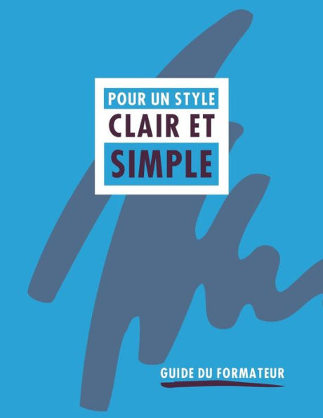 Pour Un Style Clair Et Simple: Guide Du Formateur (French Edition)