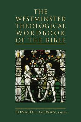 The Westminster Theological Wordbook Of The Bible