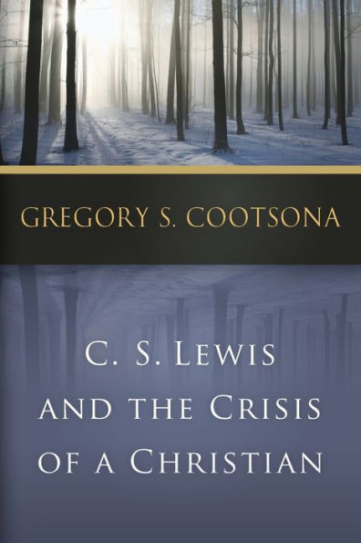 C. S. Lewis And The Crisis Of A Christian