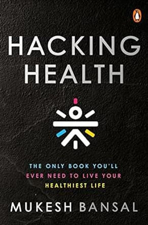 Hacking Health: The Only Book You??l Ever Need To Live Your Healthiest Life