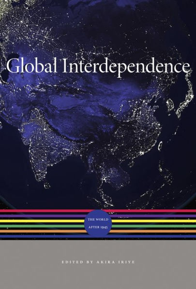 Global Interdependence: The World After 1945 (A History Of The World)
