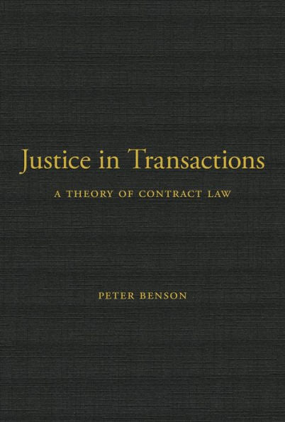 Justice In Transactions: A Theory Of Contract Law