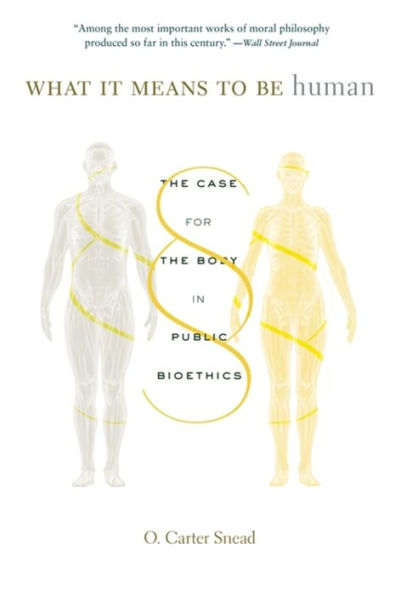 What It Means To Be Human: The Case For The Body In Public Bioethics