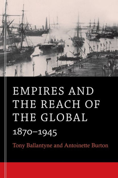 Empires And The Reach Of The Global: 1870–1945