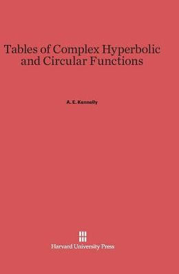 Tables Of Complex Hyperbolic And Circular Functions: Second Edition, Revised And Englarged