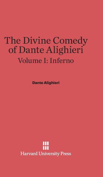 The Divine Comedy Of Dante Alighieri, Volume I: Inferno