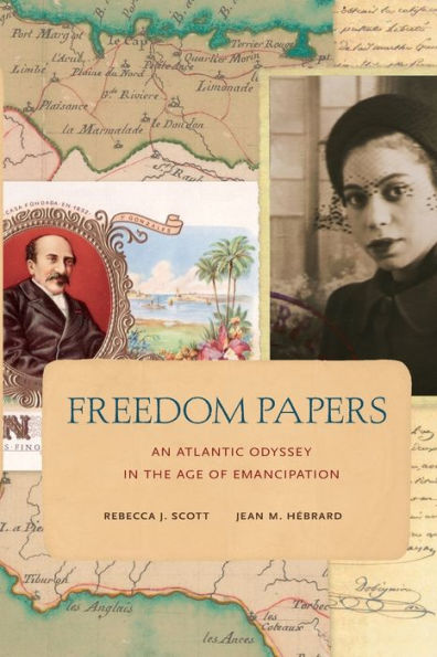Freedom Papers: An Atlantic Odyssey In The Age Of Emancipation