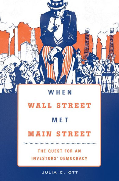 When Wall Street Met Main Street: The Quest For An Investors' Democracy