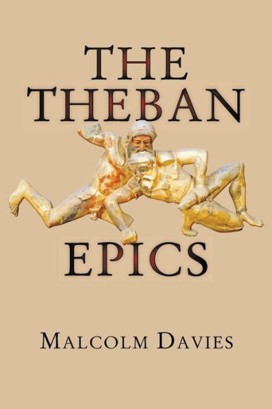 The Theban Epics (Hellenic Studies Series)