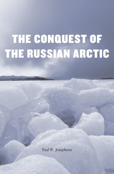 The Conquest Of The Russian Arctic