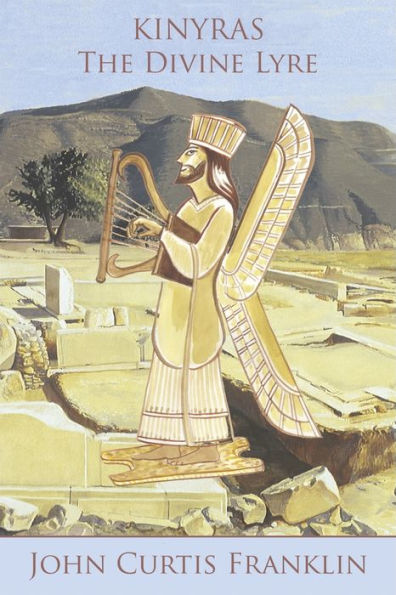 Kinyras: The Divine Lyre (Hellenic Studies Series)