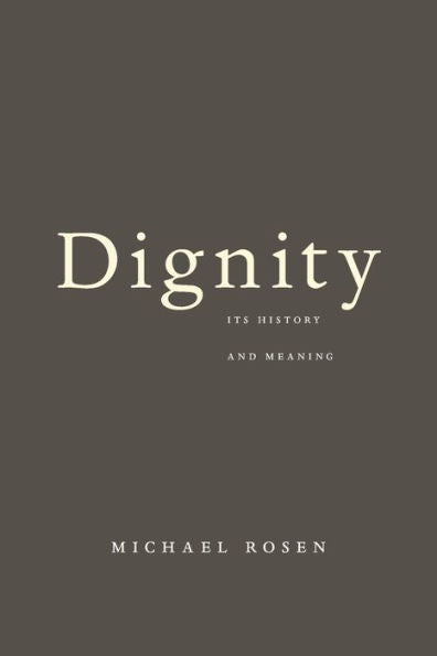 Dignity: Its History And Meaning