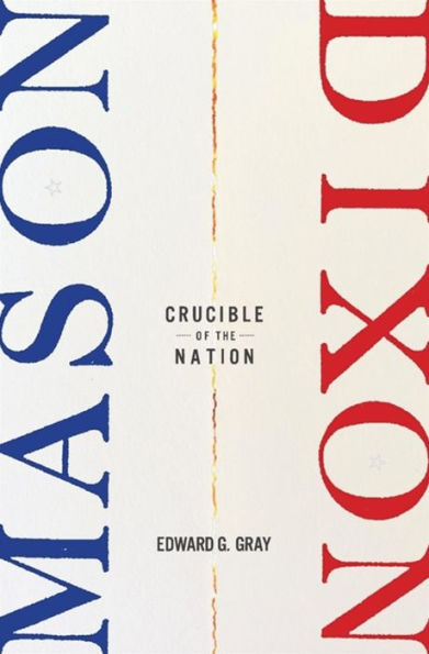 Mason-Dixon: Crucible Of The Nation