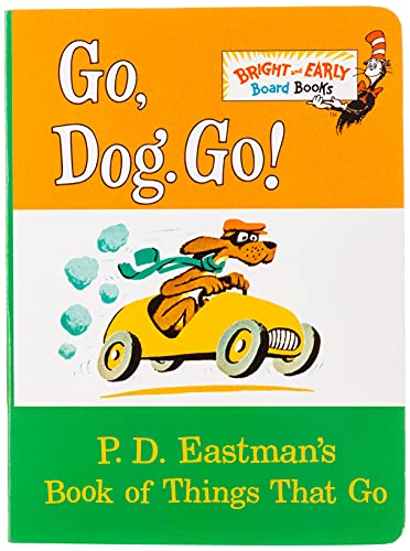 Go, Dog. Go!: P.D. Eastman's Book Of Things That Go
