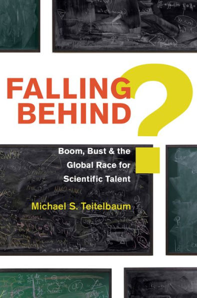 Falling Behind?: Boom, Bust, And The Global Race For Scientific Talent