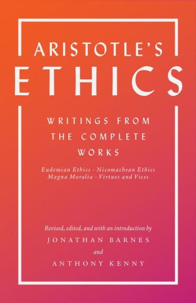 Aristotle'S Ethics: Writings From The Complete Works - Revised Edition