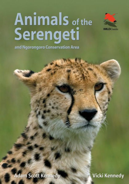 Animals Of The Serengeti: And Ngorongoro Conservation Area (Wildlife Explorer Guides, 8)