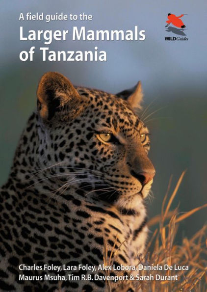 A Field Guide To The Larger Mammals Of Tanzania (Wildguides, 60)