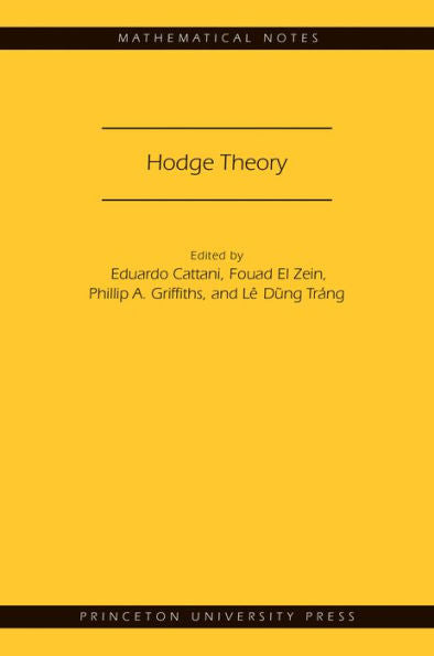 Hodge Theory (Mn-49) (Mathematical Notes, 49)