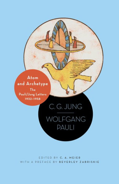 Atom And Archetype: The Pauli/Jung Letters, 1932-1958 - Updated Edition