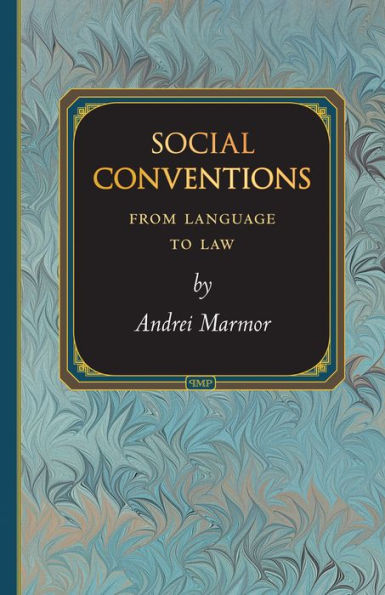 Social Conventions: From Language To Law (Princeton Monographs In Philosophy, 27)