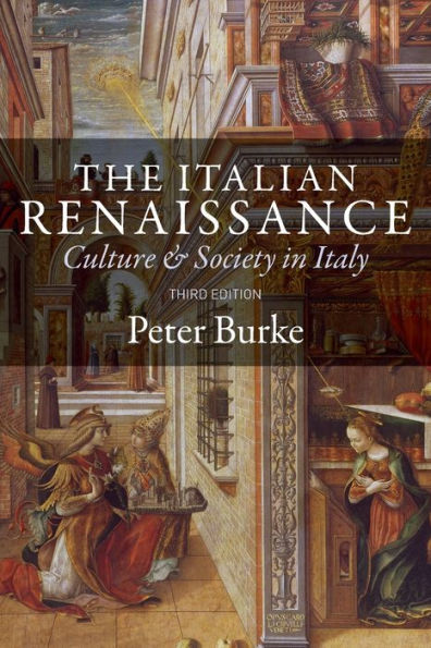 The Italian Renaissance: Culture And Society In Italy - Third Edition