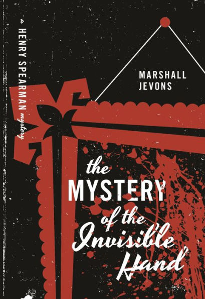 The Mystery Of The Invisible Hand: A Henry Spearman Mystery