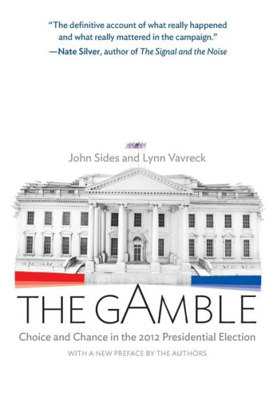 The Gamble: Choice And Chance In The 2012 Presidential Election - Updated Edition