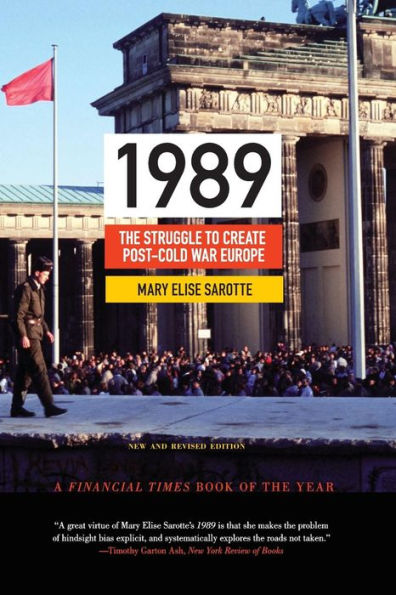 1989: The Struggle To Create Post-Cold War Europe - Updated Edition (Princeton Studies In International History And Politics, 147)
