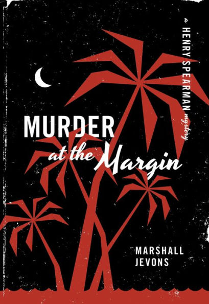 Murder At The Margin: A Henry Spearman Mystery