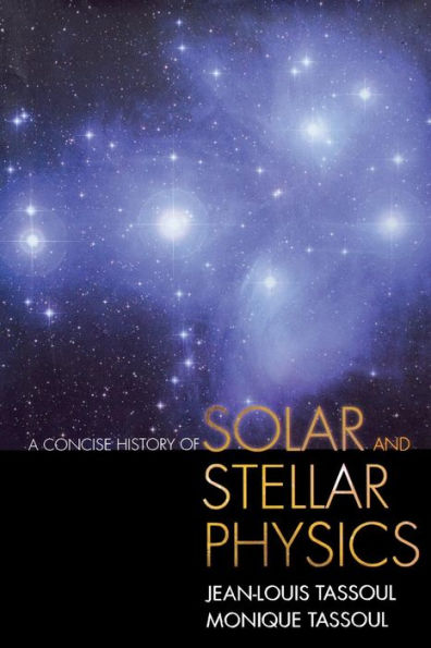 A Concise History Of Solar And Stellar Physics
