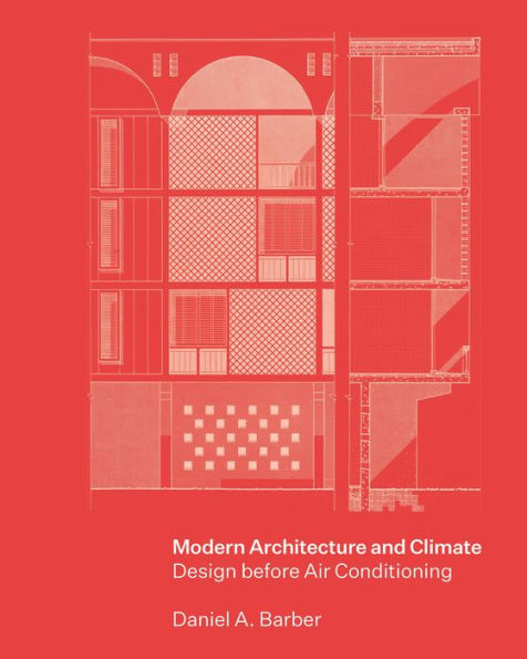Modern Architecture And Climate: Design Before Air Conditioning