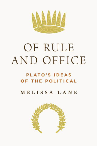 Of Rule And Office: Plato'S Ideas Of The Political