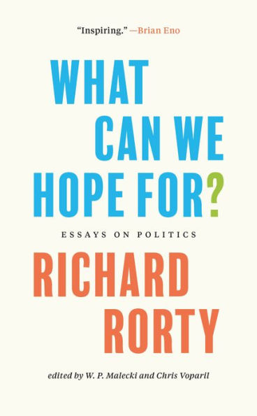 What Can We Hope For?: Essays On Politics