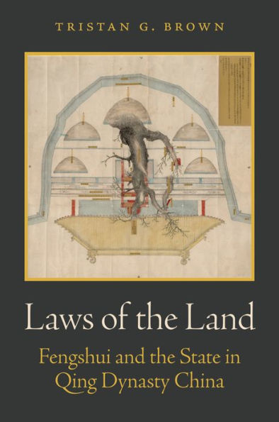 Laws Of The Land: Fengshui And The State In Qing Dynasty China