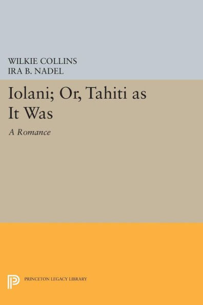 Ioláni; Or, Tahíti As It Was: A Romance (Princeton Legacy Library, 69)