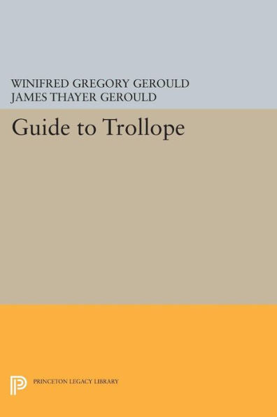 Guide To Trollope (Princeton Legacy Library, 845)
