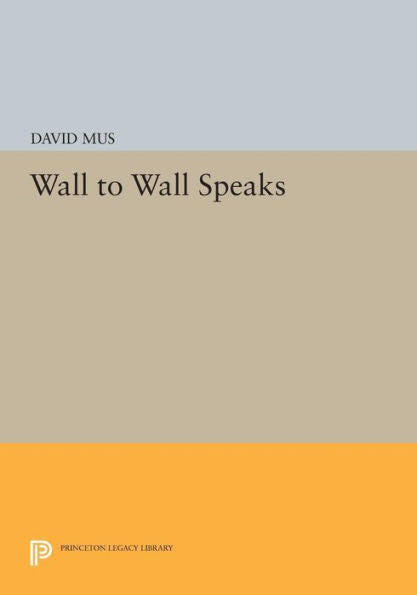 Wall To Wall Speaks (Princeton Series Of Contemporary Poets, 73)