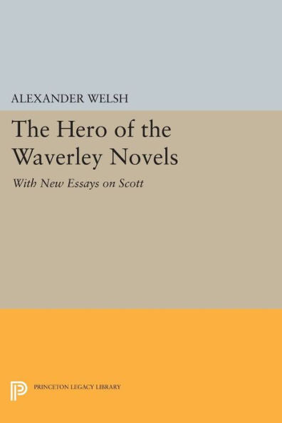 The Hero Of The Waverley Novels: With New Essays On Scott - Expanded Edition (Literature In History)